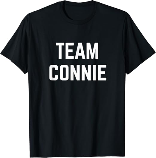 TEAM Connie Friend, Family Fan Club Support Tshirt Clothing
